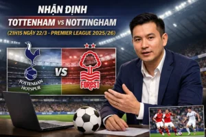 Nhận định Tottenham vs Nottingham